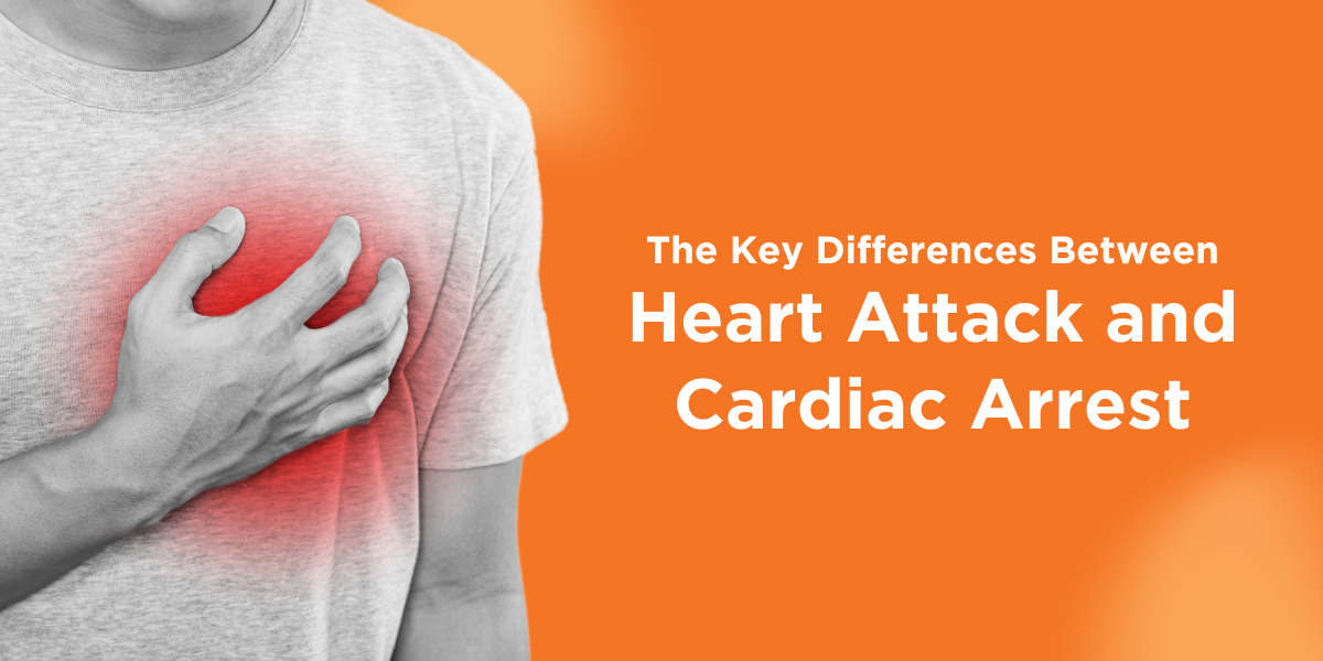 The Key Differences Between Heart Attack and Cardiac Arrest Blog Banner